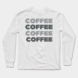 coffee coffee Long Sleeve T-Shirt